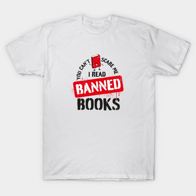 I read banned books - you can't scare me T-Shirt by minimaldesign